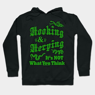 Hooking & Herping It's NOT What You Think Hoodie